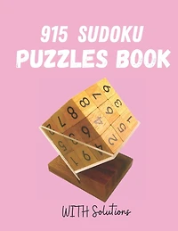 915 Sudoku Puzzles book: Sudoku Puzzle Book With Only One Level of Difficulty, Tons of Challenge for Your Brain!