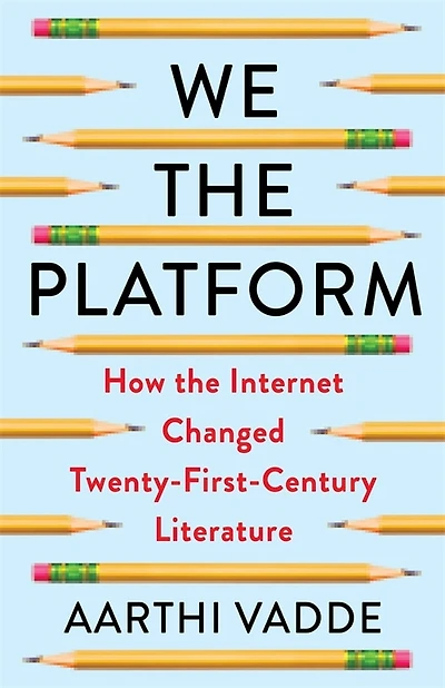 We the Platform: How Internet Changed Twenty-First-Century Literature