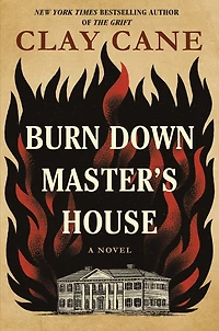 Burn Down Master's House: A Novel
