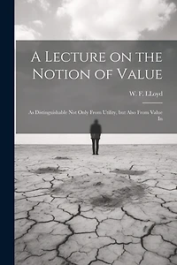 A Lecture on the Notion of Value: As Distinguishable not Only From Utility