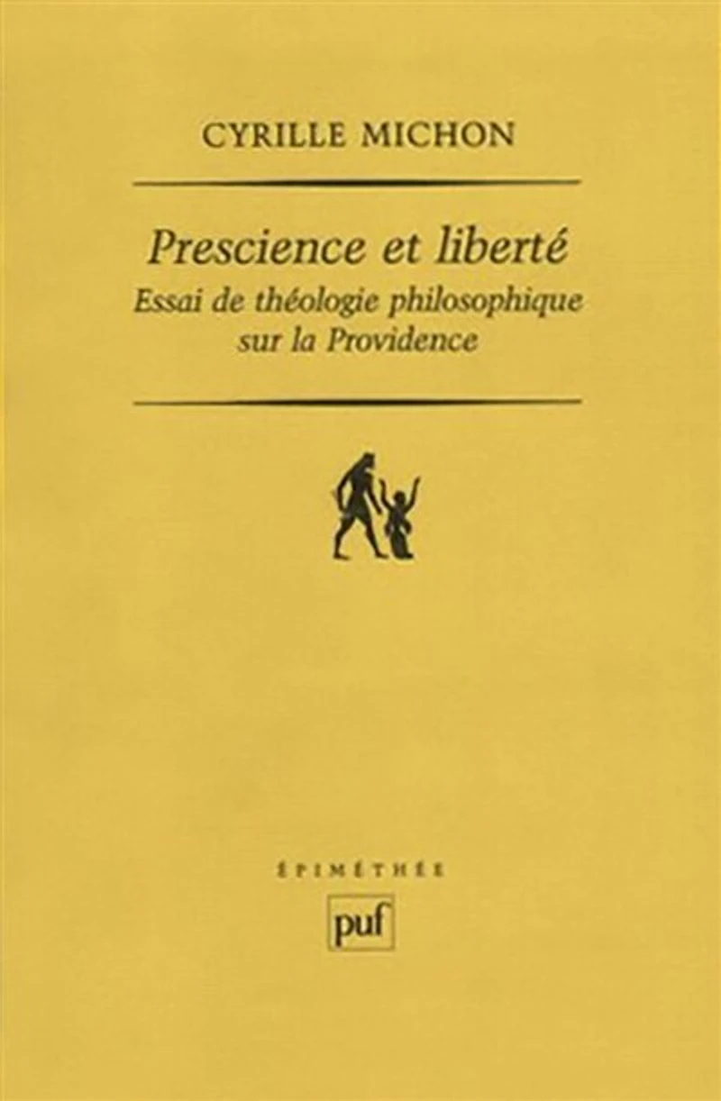 Prescience et liberté: essai de théologie philosophique sur la providence