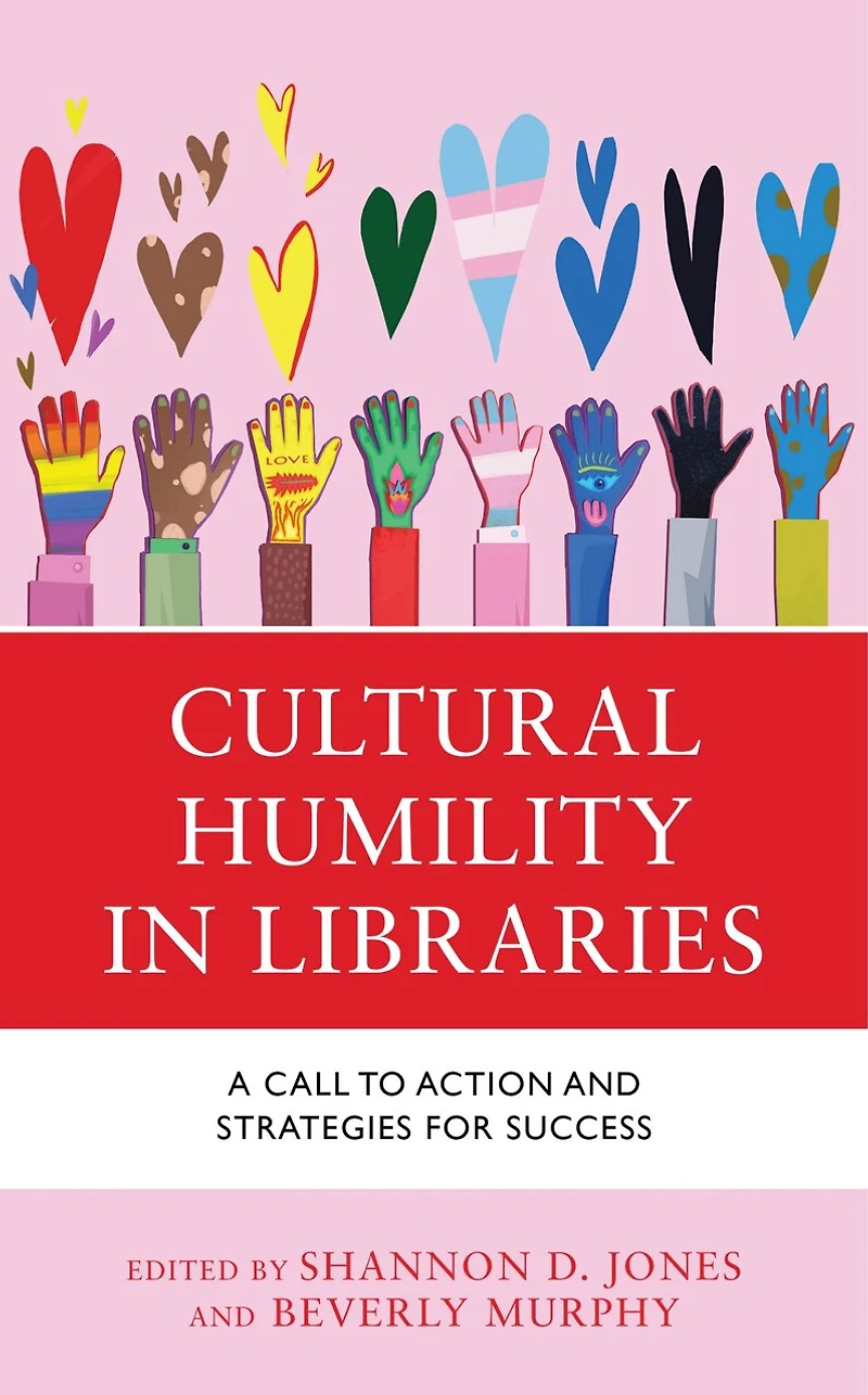 Cultural Humility Libraries: A Call to Action and Strategies for Success