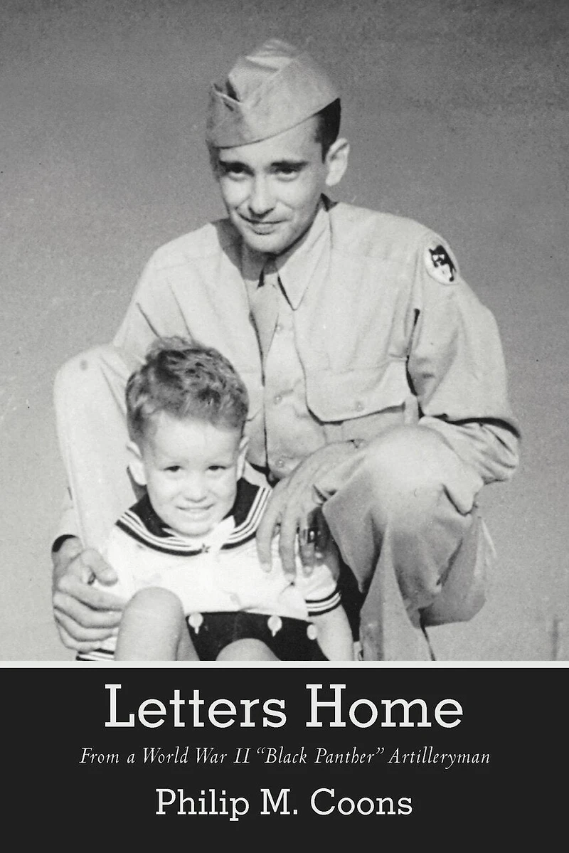 Letters Home: From A World War Ii Black Panther Artilleryman