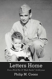 Letters Home: From A World War Ii Black Panther Artilleryman