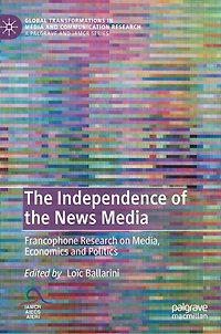 the Independence of News Media: Francophone Research on Media