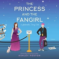 the Princess and Fangirl: A Geekerella Fairytale