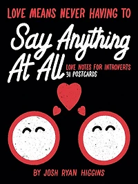 Love Means Never Having to Say Anything At All: Love Notes for Introverts 31 Postcards