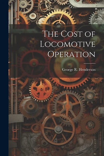 The Cost of Locomotive Operation
