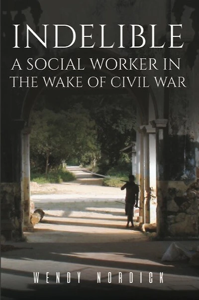Indelible: A Social Worker in the Wake of Civil War