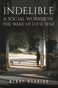 Indelible: A Social Worker in the Wake of Civil War