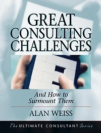 Great Consulting Challenges: And How to Surmount Them