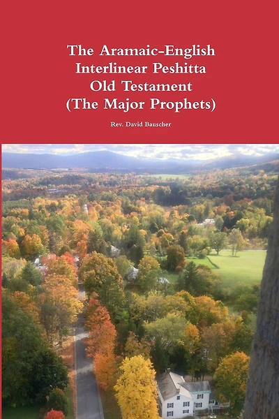 The Aramaic-english Interlinear Peshitta Old Testament (the Major Prophets)
