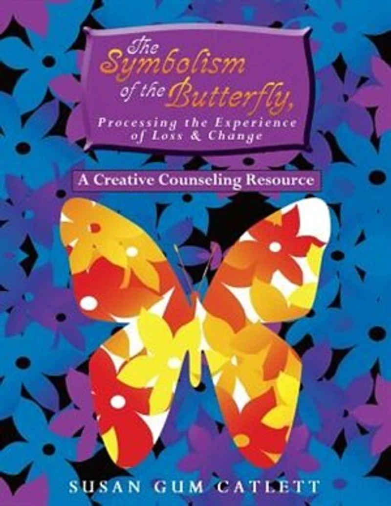 the Symbolism of Butterfly, Processing Experience Loss & Change: A Creative Counseling Resource