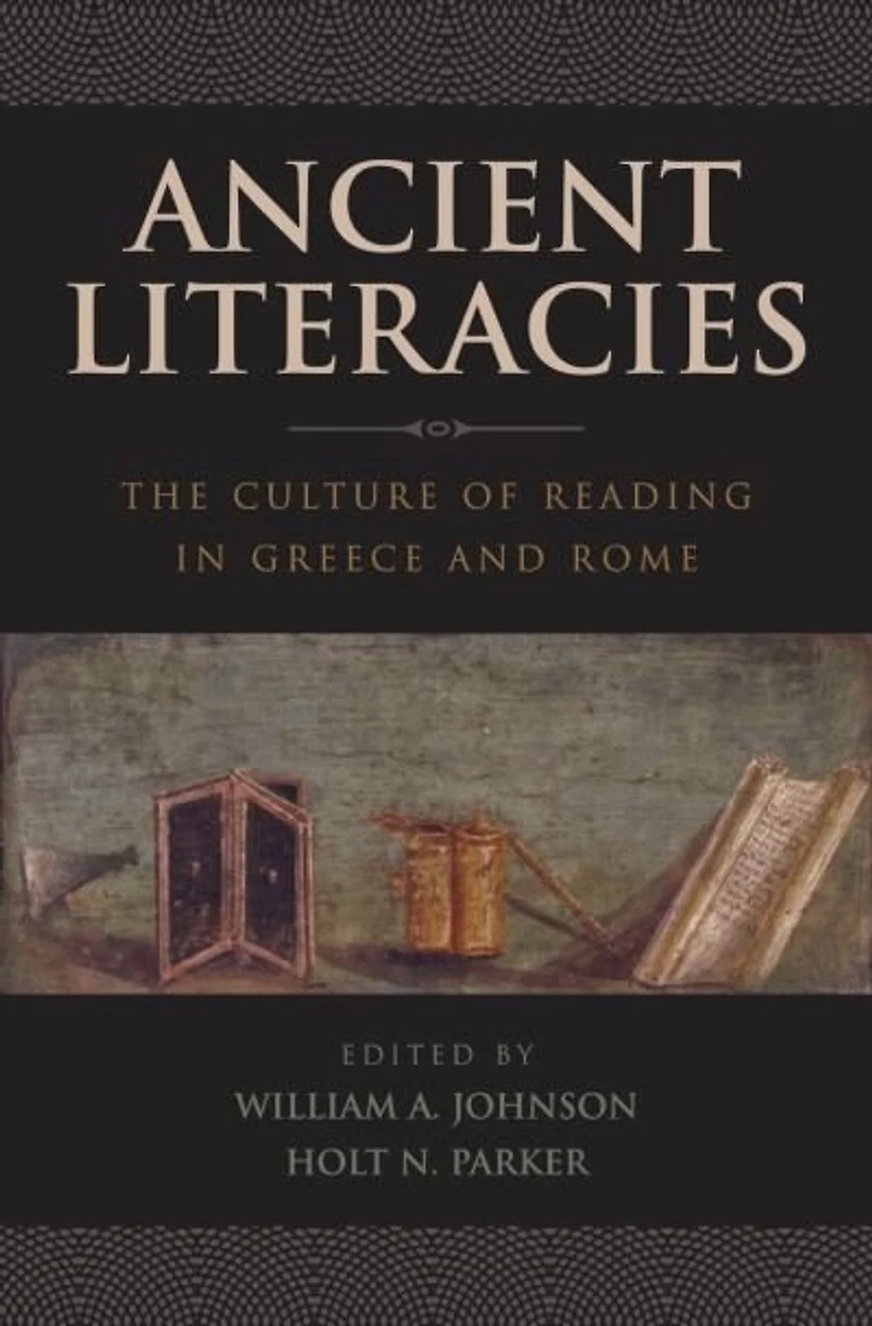 Ancient Literacies: The Culture Of Reading Greece And Rome