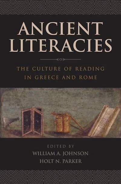Ancient Literacies: The Culture Of Reading Greece And Rome