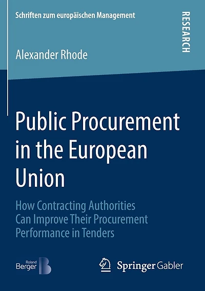 Public Procurement in the European Union: How Contracting Authorities Can Improve Their Procurement Performance in Tende: How Contracting Authorities Can Improve Their Procurement Performance in Tenders