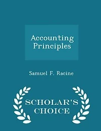 Accounting Principles - Scholar's Choice Edition