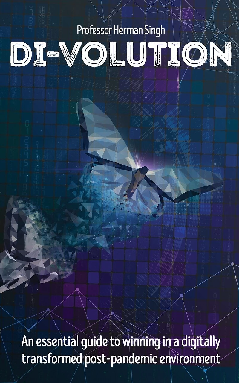 Di-volution: An Essential Guide To Winning In A Digitally Transformed Post-pandemic Environment