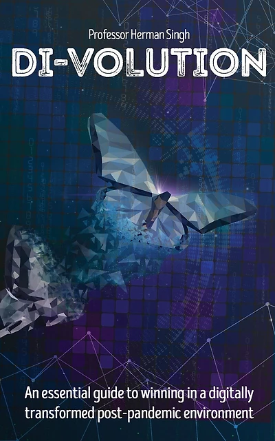 Di-volution: An Essential Guide To Winning In A Digitally Transformed Post-pandemic Environment