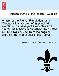 Annals Of The French Revolution: Or, A Chronological Account Its Principal Events
