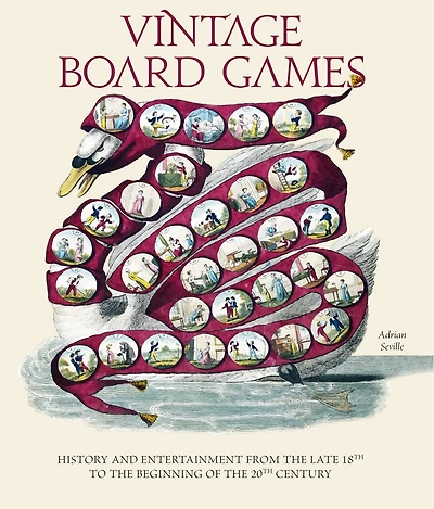 Vintage Board Games: History And Entertainment From The Late 18th To The Beginning Of The 20th Century