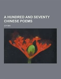 A Hundred and Seventy Chinese Poems