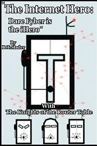 The Internet Hero: Darc Fyber is the iHero: With the Knights of the Router Table