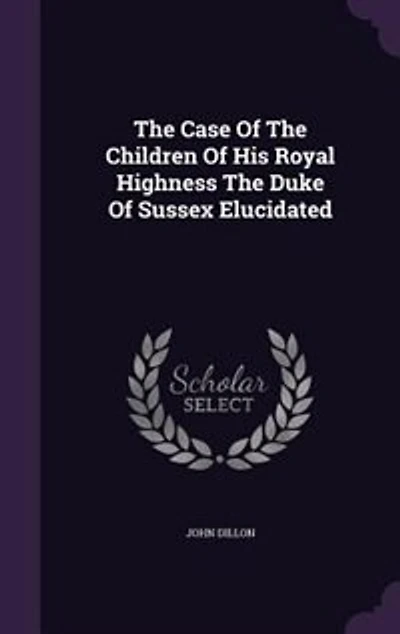 The Case Of Children His Royal Highness Duke Sussex Elucidated
