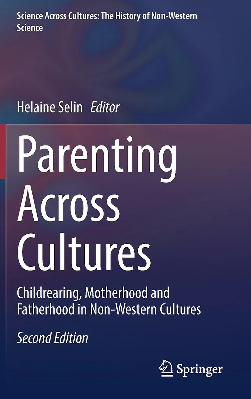 Parenting Across Cultures: Childrearing, Motherhood and Fatherhood Non-Western Cultures