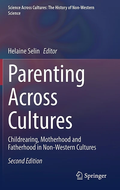 Parenting Across Cultures: Childrearing, Motherhood and Fatherhood Non-Western Cultures