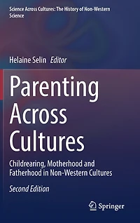 Parenting Across Cultures: Childrearing, Motherhood and Fatherhood Non-Western Cultures