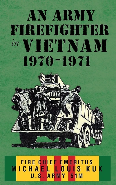 An Army Firefighter in Vietnam 1970-1971