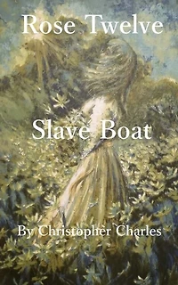 Rose Twelve: Slave Boat