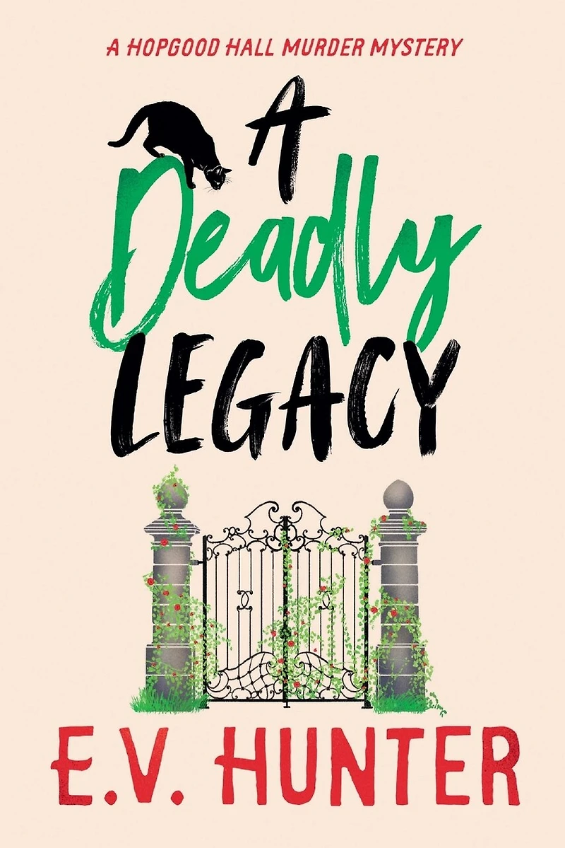 A Deadly Legacy: page-turning cozy murder mystery from E.V. Hunter