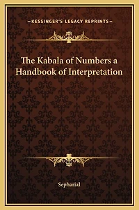 The Kabala of Numbers a Handbook Interpretation