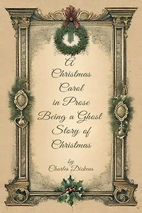 A Christmas Carol in Prose Begin A Ghost Story of Christmas