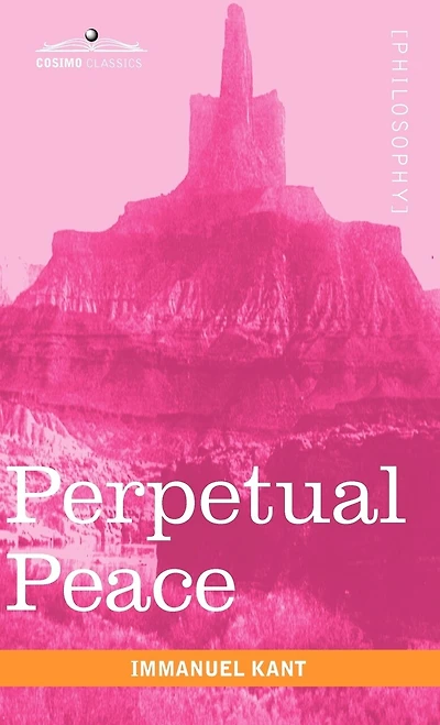 Perpetual Peace: A Philosophical Essay