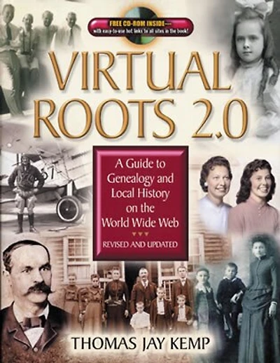 Virtual Roots 2.0: A Guide to Genealogy and Local History on the World Wide Web