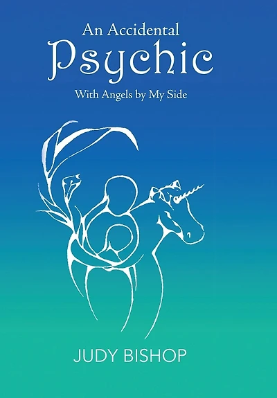 An Accidental Psychic: With Angels by My Side
