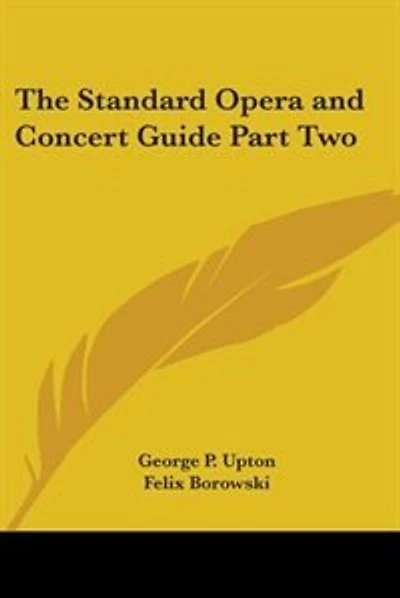The Standard Opera and Concert Guide Part Two