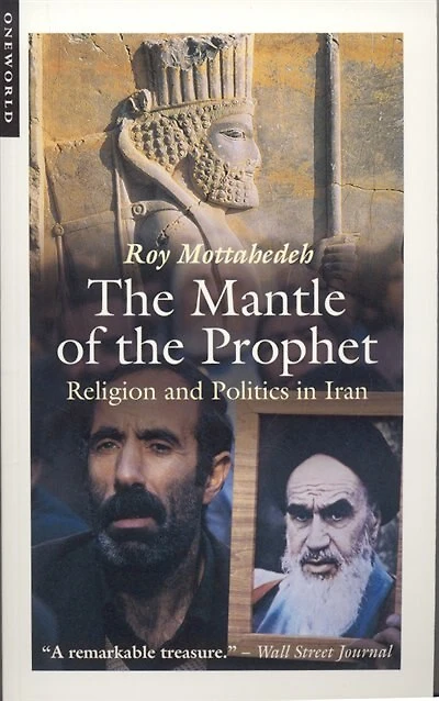 the Mantle of Prophet: Religion and Politics Iran
