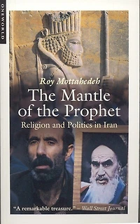 the Mantle of Prophet: Religion and Politics Iran