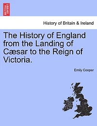 the History of England From Landing Cæsar to Reign Victoria