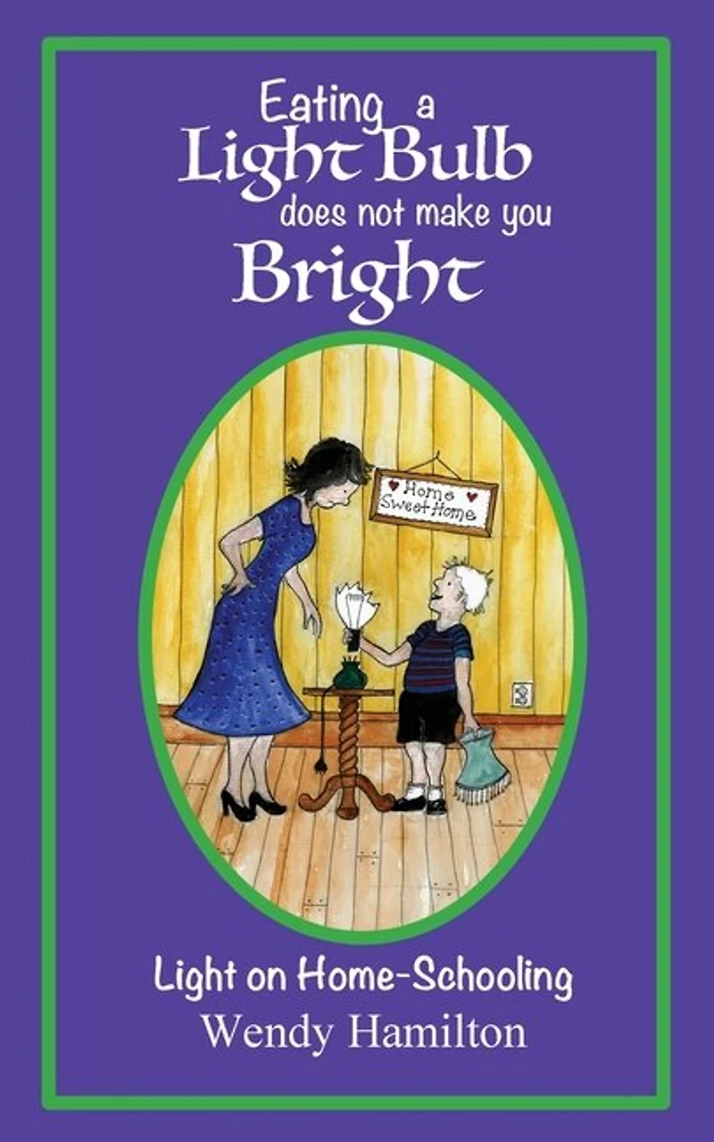 Eating A Light Bulb Does Not Make You Bright: On Home-schooling