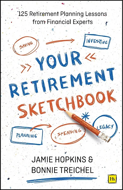 Your Retirement Sketchbook: 125 Retirement Planning Lessons from Financial Experts