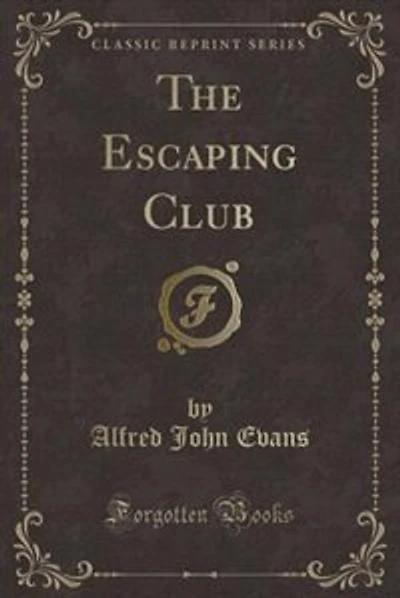 The Escaping Club (Classic Reprint)