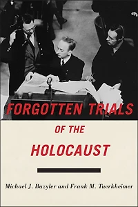 Forgotten Trials Of The Holocaust