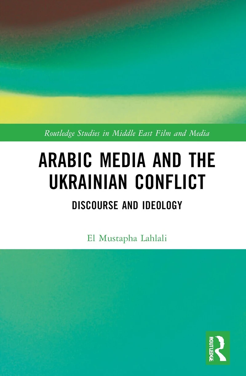 Arabic Media and the Ukrainian Conflict: Discourse Ideology