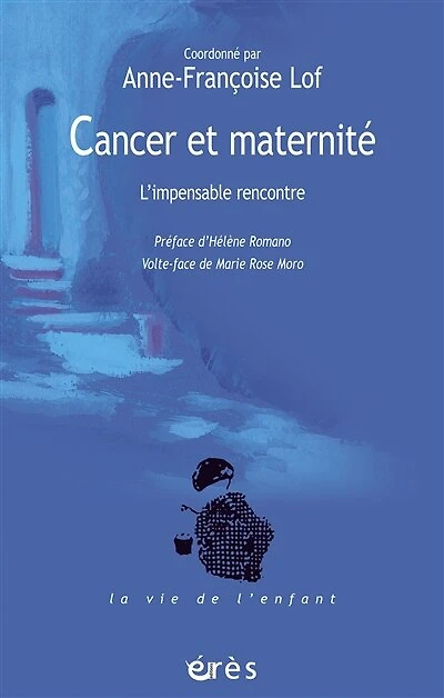 Cancer et maternité : l'impensable rencontre: rencontre