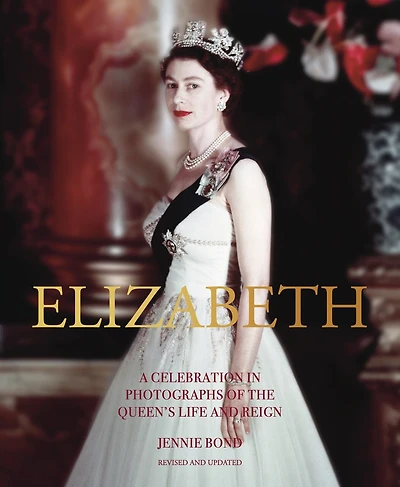 Elizabeth: A Celebration In Photographs Of The Queen's Life And Reign